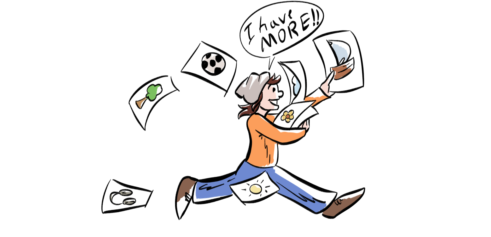 Illustrated character running with a bundle of drawings, shouting 'I have more!'